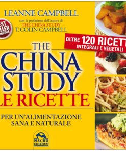 The China study – Le ricette – Macro edizioni